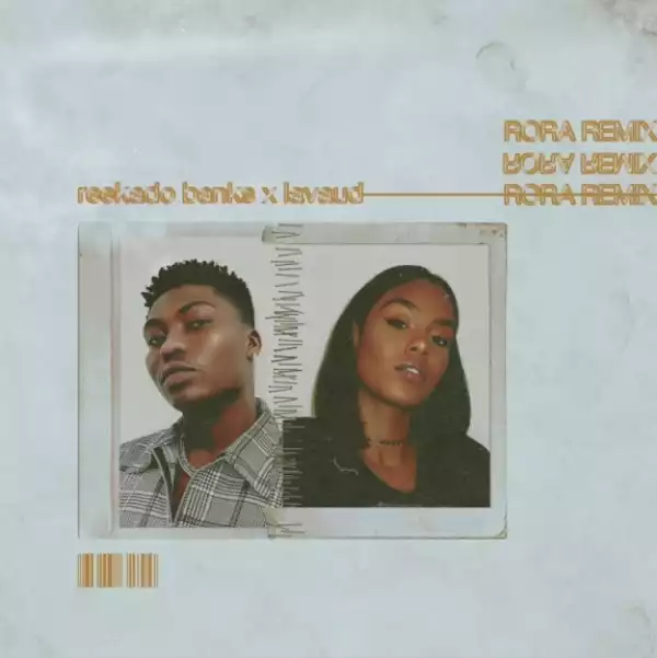 Reekado Banks - Rora (Remix) ft. Lavaud